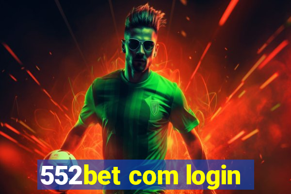 552bet com login